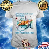 Sometimes in the waves of change we find our true direction turtle shirt