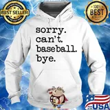 Sorry can't baseball bye s Hoodie