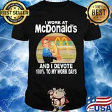 Strong woman i work at mcdonald's and i devote 100% to my work days vintage retro shirt