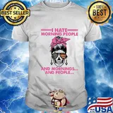 Sugar skull girl i hate morning people and mornings and people shirt