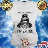 Sugar skull girl i'm not like other girls i'm satan s Ladies tee