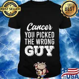 Support Fighting Cancer You Picked The Wrong Guy Gift T-Shirt