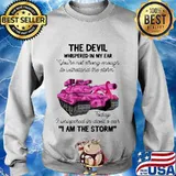 Tank the devil whispered in my ear you're not strong enough to withstand the storm today i whispered in devil is ear i am the strom s Sweater