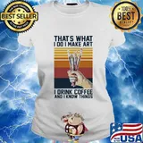 Thats what i do i make art i drink coffee and i know things vintage retro s Ladies tee