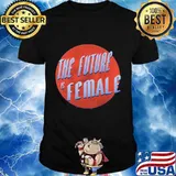 The future is female sunset shirt