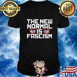 The new normal is fascism mask shirt