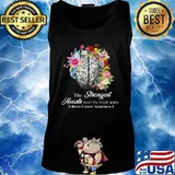 The strongest hearts have the most scars brain cancer awareness flowers s Tank top