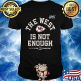 The west is not enough kansas city chiefs shirt