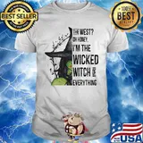 The west oh honey i'm the wicked witch of everything happy halloween shirt