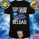 These colors don't run they reload kroger logo american flag independence day shirt