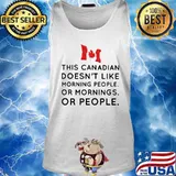 This canadian doesn't like morning people or mornings or people s Tank top