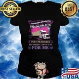 Trucker's daughter my dad risks his life for strangers just imagine what he'd do for me s Ladies tee