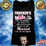 Trucker's wife yes he's working no don't know when he'll be home yes we are still married s Tank top