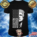 Trump you are a great dad really terrific very fantastic other dads total disasters everyone agrees believe american flag shirt