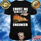 Trust me i'm railroad bnsf railway engineer shirt
