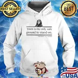 Truth is the only safe ground to stand on Elizabeth Cady Stanton s Hoodie