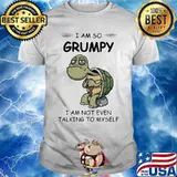 Turtles i am so grumpy i am not even talking to myself shirt