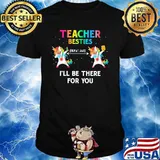 Unicorn teacher besties i'll be there for you shirt