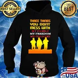 Veteran three things you don't mess with my family my freedom my country s Hoodie