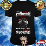 Viking if you kick me when i am down you better pray i don't get up shirt