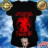 Vikings i don't know how my story ends but it will never say i gave up black s Ladies tee