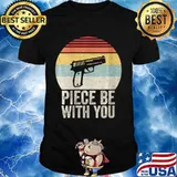 Vintage Retro Gun Piece Be With You Shirt 2nd Amendment T-Shirt