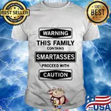 Warning this family contains smartasses proceed with caution shirt