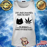Weed cats and cannabis make me happy humans make my head hurt s Tank top