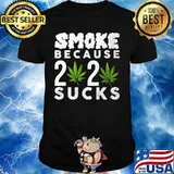 Weed smoke because 2020 sucks shirt