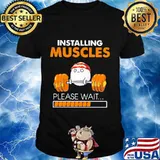 Weightlifting installing muscles please wait shirt