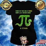 What do you call a snake that's 3.114 meters long a python s Ladies tee