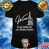 Wine - Glue That Holds 2020 Shitshow Together, Wine Drinking T-Shirt