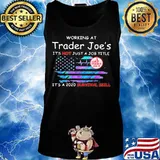 Working at trader joe's it's not just a job title it's a 2020 survival skill american flag independence day s Tank top
