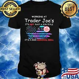 Working at trader joe's it's not just a job title it's a 2020 survival skill american flag independence day shirt