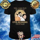 Yes i am old but i saw otis redding on stage shirt