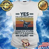 Yes i'm a tattoo artist i can fix stupid but it's gonna hurt vintage retro white s Ladies tee