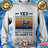 Yes i'm a tattoo artist i can fix stupid but it's gonna hurt vintage retro white s Sweater