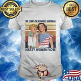 100 years of women's suffrage nasty women vote vintage retro shirt