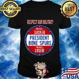 Anti Trump Sucker Loser We Respect Our Military T-Shirt