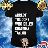 Arrest-The-Cops-Who-Killed-Breonna-Taylor T-Shirt