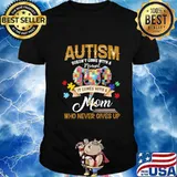 Autism doesn't come with a manual it comes with a mom who never gives up elephant autism shirt