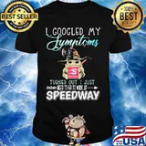 Baby yoda witch i googled my symptoms turned out i just need to go to work at speedway shirt