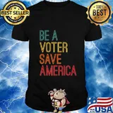 Be A Voter Save America Biden Harris 2020 Anti Trump Nope T-Shirt