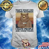 Bear that's what i do i drink bourbon i hate people and i know things vintage retro 2020 shirt