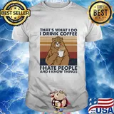 Bear that's what i do i drink coffee i hate people and i know things lines vintage retro shirt