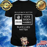 Biden - Harris. Build Back Better. Black Lives Matter T-Shirt
