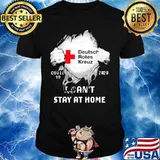 Blood inside deutsch rotes kreuz i can't stay at home covid-19 2020 shirt