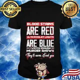 Blood Stains Are Red Ultraviolet Lights Are Blue Halloween T-Shirt