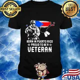 Born in puerto rico proud to be a veteran shirt