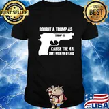Bought a trump 45 cause the 44 didn't work for 8 years T-Shirt